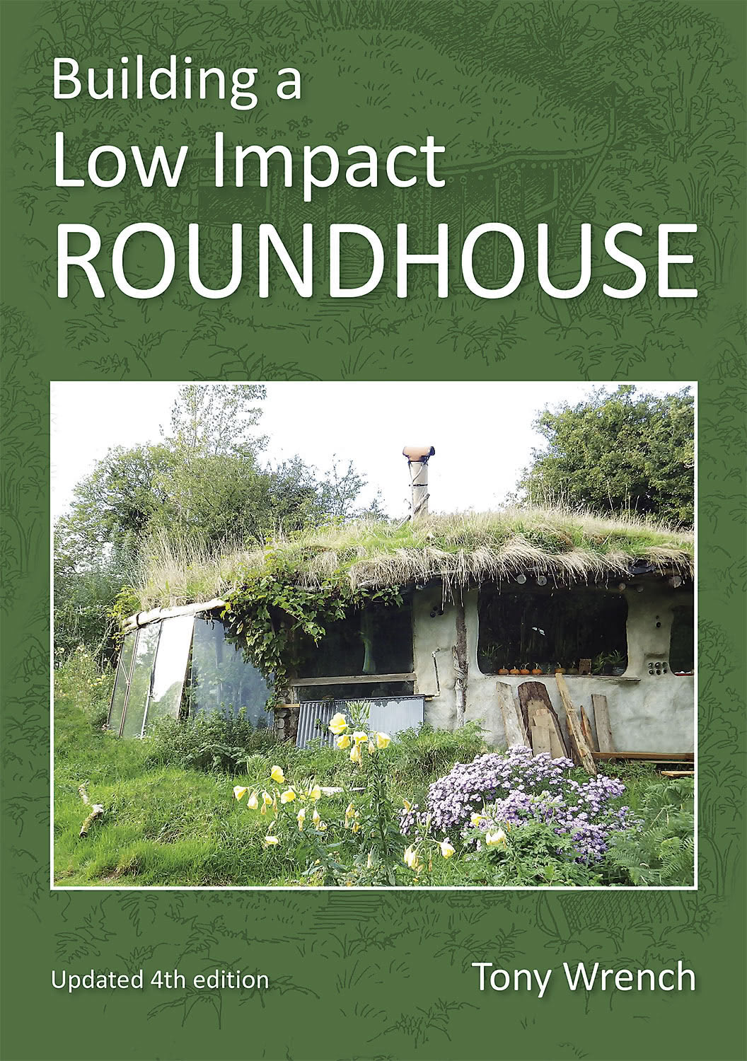 Building a Low Impact Round House – 4th edition