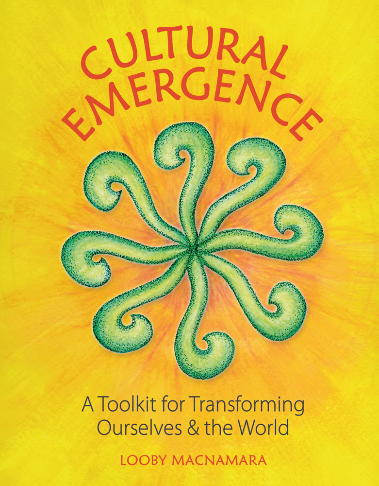 Cultural Emergence: A Toolkit for Transforming Ourselves and the World